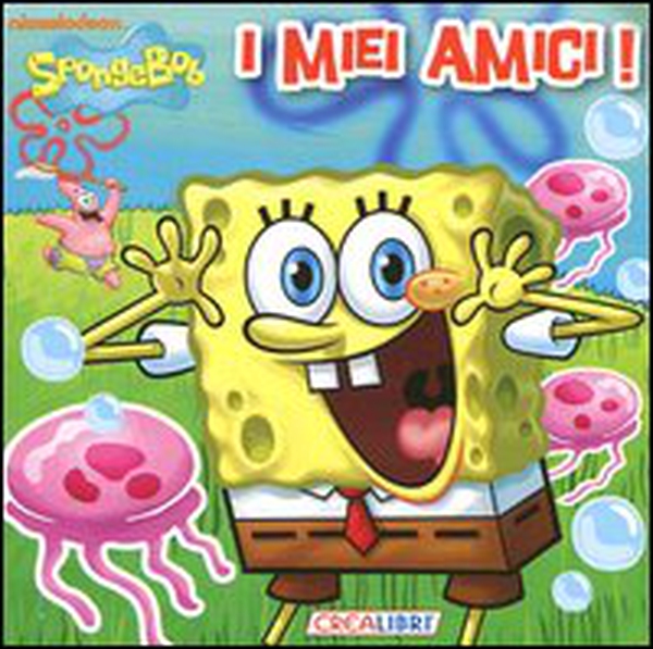 I miei amici. Quadrottino. SpongeBob - Librerie.coop I miei amici. Quadrottino. SpongeBob - Librerie.coop