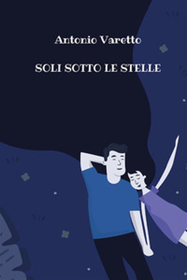 Soli sotto le stelle - Librerie.coop Soli sotto le stelle - Librerie.coop