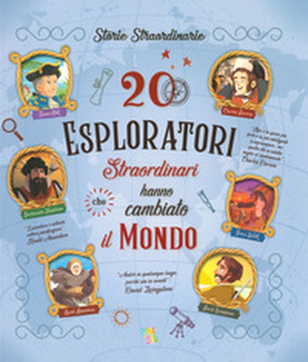 20 esploratori straordinari che hanno cambiato il mondo - Librerie.coop 20 esploratori straordinari che hanno cambiato il mondo - Librerie.coop