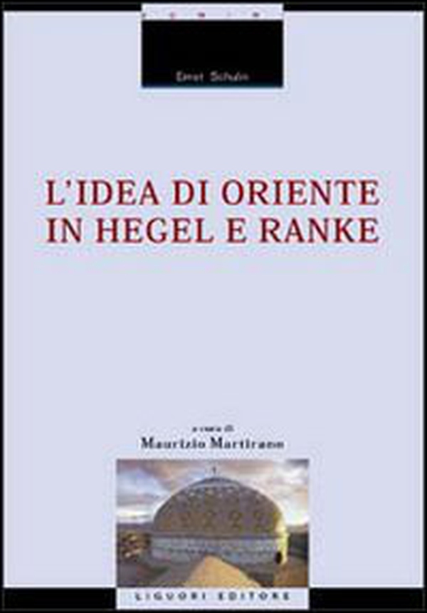 L'idea di Oriente in Hegel e Ranke - Librerie.coop