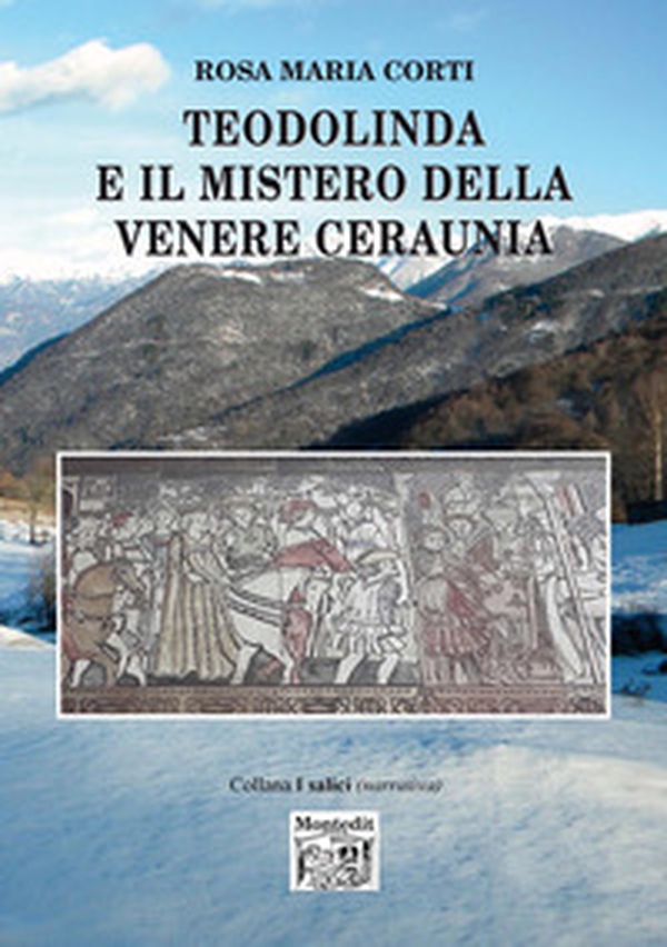 Teodolinda e il mistero della Venere Ceraunia - Librerie.coop Teodolinda e il mistero della Venere Ceraunia - Librerie.coop