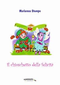 Il chioschetto della felicità - Librerie.coop Il chioschetto della felicità - Librerie.coop