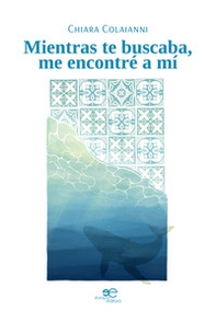 Mientras te buscaba, me encontré a mí - Librerie.coop