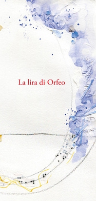 La lira di Orfeo. Omaggio a Rainer Maria Rilke nei 150 anni dalla nascita - Librerie.coop