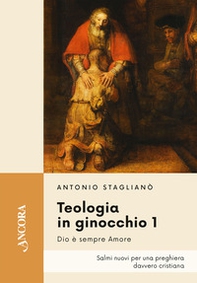 Teologia in ginocchio. Salmi nuovi per una preghiera davvero cristiana - Vol. 1 - Librerie.coop