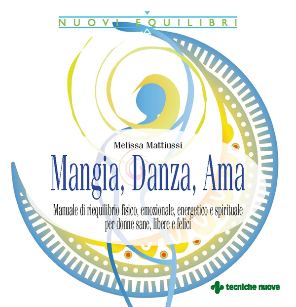 Mangia, Danza, Ama - Librerie.coop Mangia, Danza, Ama - Librerie.coop