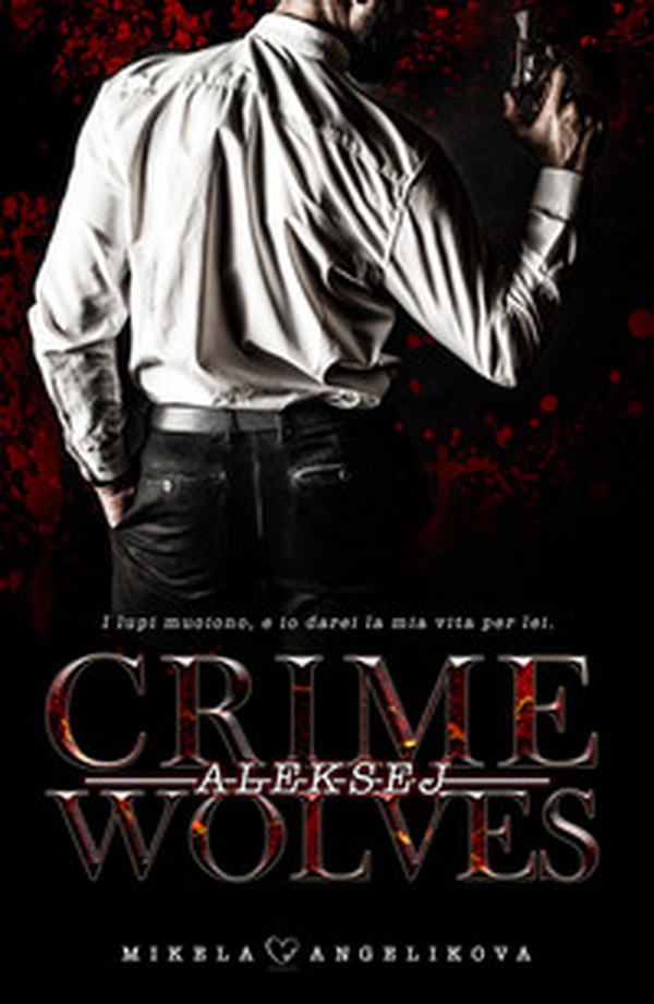 Crime Wolves. Aleksej - Librerie.coop Crime Wolves. Aleksej - Librerie.coop