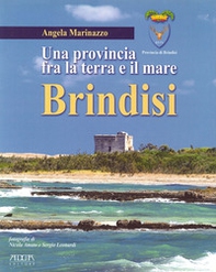 Brindisi. Una provincia fra la terra e il mare - Librerie.coop