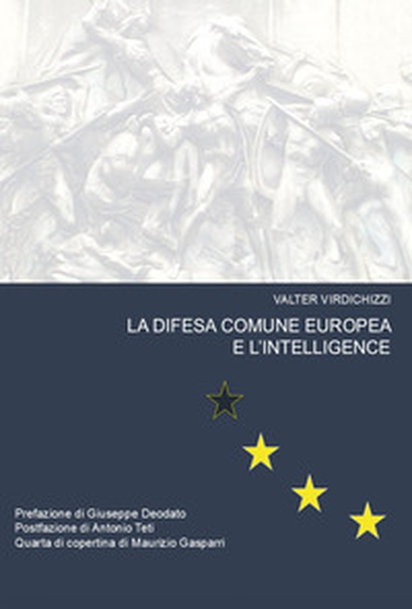 La difesa comune europea e l'intelligence - Librerie.coop La difesa comune europea e l'intelligence - Librerie.coop