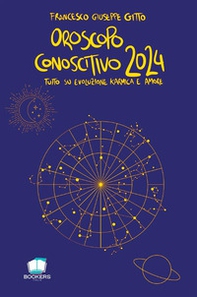 Oroscopo conoscitivo 2024. Tutto su evoluzione karmica e amore - Librerie.coop