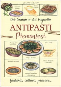 Antipasti piemontesi. Del tomino e del bagnetto - Librerie.coop Antipasti piemontesi. Del tomino e del bagnetto - Librerie.coop