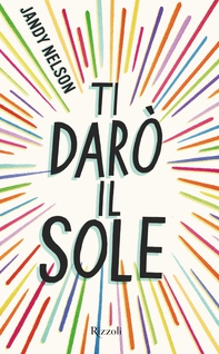 Ti darò il sole - Librerie.coop Ti darò il sole - Librerie.coop