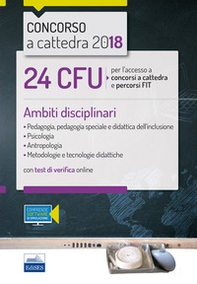 24 CFU per l'accesso a concorsi a cattedra e percorsi FIT. Ambiti disciplinari: Pedagogia, Psicologia, Antropologia, Metodologie e tecnologie didattiche - Librerie.coop