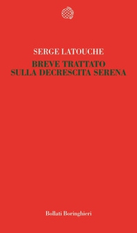Breve trattato sulla decrescita serena - Librerie.coop Breve trattato sulla decrescita serena - Librerie.coop