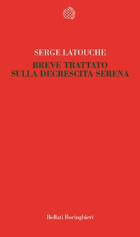 Breve trattato sulla decrescita serena - Librerie.coop