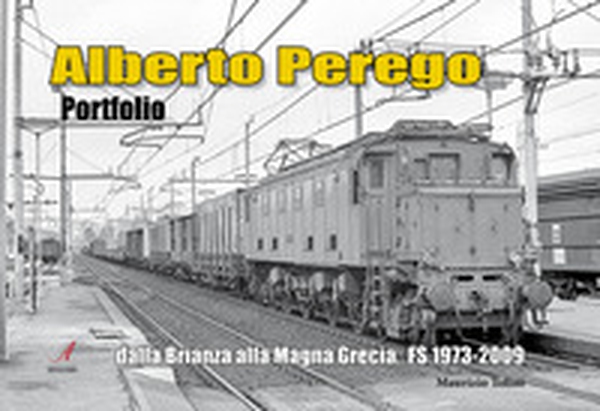 Alberto Perego dalla Brianza alla Magna Grecia, FS 1973-2009 - Librerie.coop Alberto Perego dalla Brianza alla Magna Grecia, FS 1973-2009 - Librerie.coop