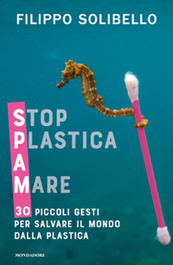 Spam. Stop plastica a mare. 30 piccoli gesti per salvare il mondo dalla plastica - Librerie.coop Spam. Stop plastica a mare. 30 piccoli gesti per salvare il mondo dalla plastica - Librerie.coop