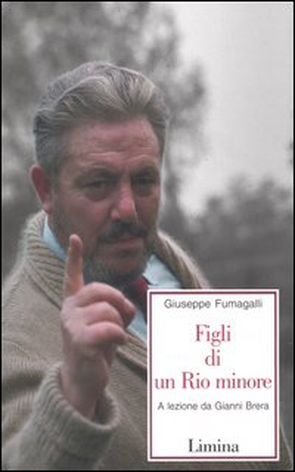 Figli di un Rio minore. A lezione da Gianni Brera - Librerie.coop Figli di un Rio minore. A lezione da Gianni Brera - Librerie.coop