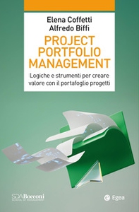 Project portfolio management. Logiche e strumenti per creare valore con il portafoglio progetti - Librerie.coop