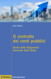 Il controllo dei conti pubblici. Storia della Ragioneria Generale dello Stato - Librerie.coop