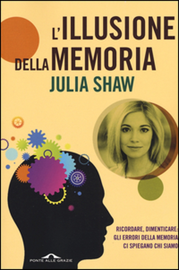 L'illusione della memoria - Librerie.coop L'illusione della memoria - Librerie.coop