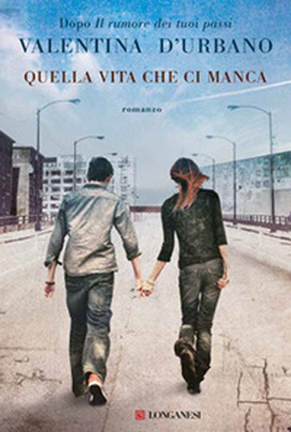 Quella vita che ci manca - Librerie.coop Quella vita che ci manca - Librerie.coop