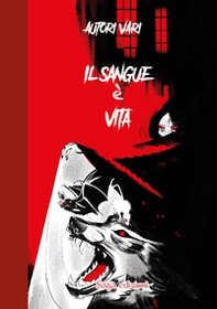 Il sangue è vita - Librerie.coop Il sangue è vita - Librerie.coop