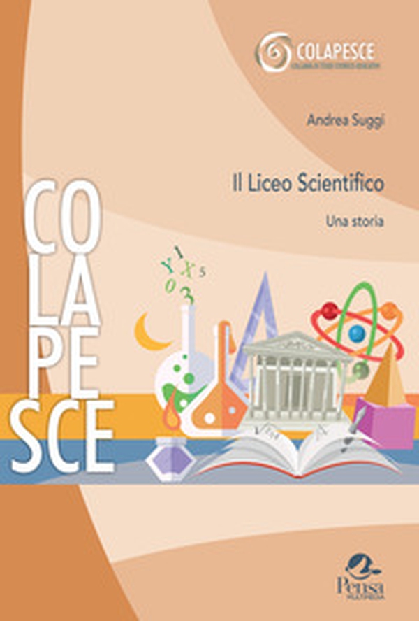 Il Liceo scientifico. Una storia - Librerie.coop Il Liceo scientifico. Una storia - Librerie.coop