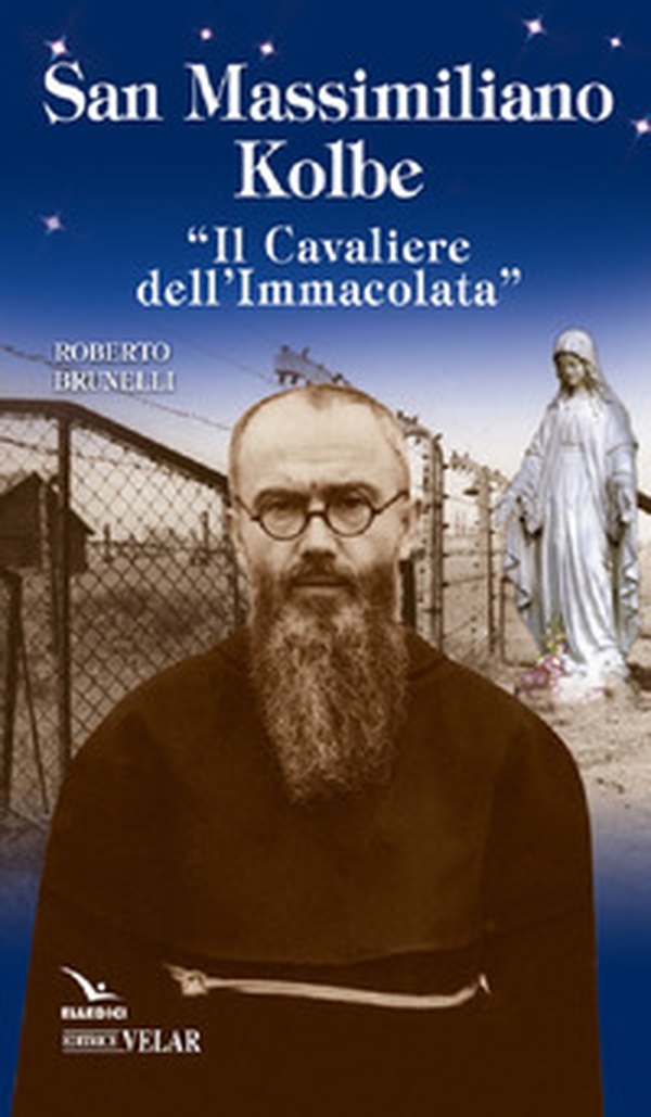 Padre Kolbe. «Il cavaliere dell'Immacolata» - Librerie.coop