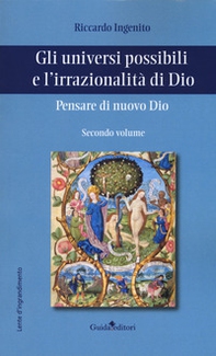 Pensare di nuovo Dio. Gli universi possibili e l'irrazionalità di Dio - Vol. 2 - Librerie.coop Pensare di nuovo Dio. Gli universi possibili e l'irrazionalità di Dio - Vol. 2 - Librerie.coop