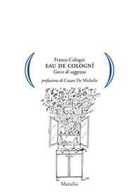 Eau de Cologní. Gocce di saggezza - Librerie.coop Eau de Cologní. Gocce di saggezza - Librerie.coop