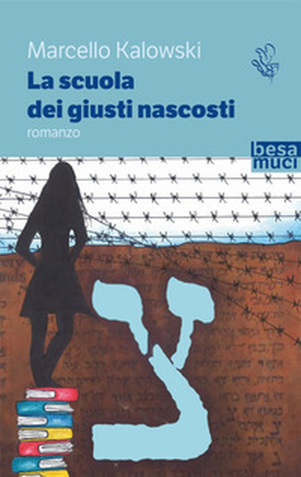 La scuola dei giusti nascosti - Librerie.coop La scuola dei giusti nascosti - Librerie.coop