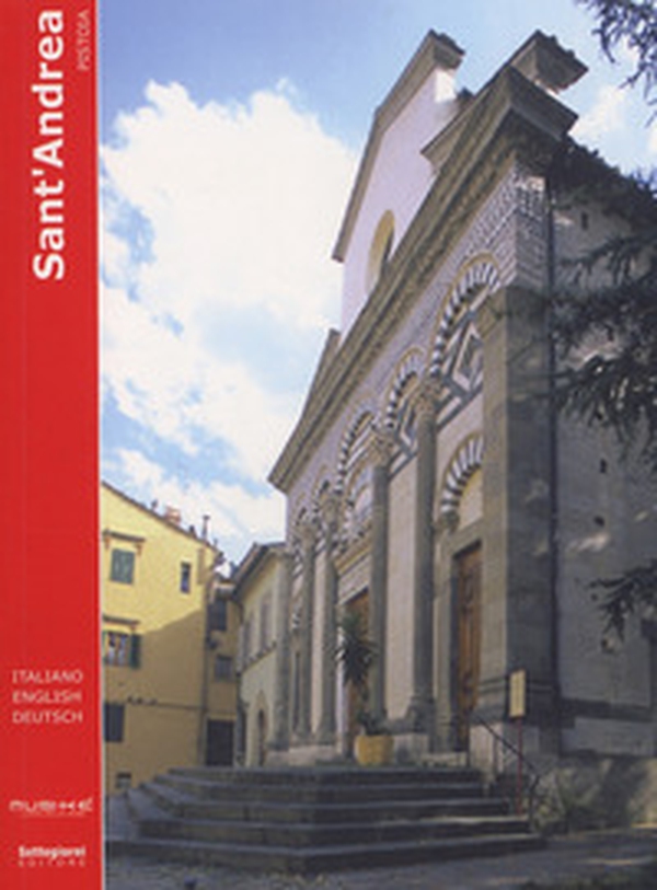 Sant'Andrea. Pistoia. Ediz. inglese e tedesca - Librerie.coop Sant'Andrea. Pistoia. Ediz. inglese e tedesca - Librerie.coop
