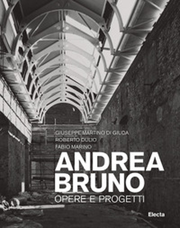 Andrea Bruno. Opere e progetti - Librerie.coop Andrea Bruno. Opere e progetti - Librerie.coop