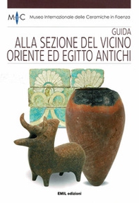 Guida alla sezione del vicino Oriente ed Egitto antichi. Ediz. italiana e inglese - Librerie.coop Guida alla sezione del vicino Oriente ed Egitto antichi. Ediz. italiana e inglese - Librerie.coop