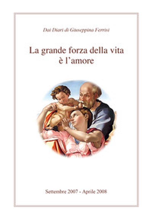 La grande forza della vita è l'amore - Librerie.coop La grande forza della vita è l'amore - Librerie.coop
