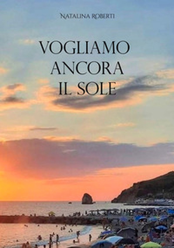 Vogliamo ancora il sole - Librerie.coop Vogliamo ancora il sole - Librerie.coop