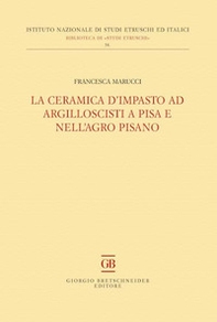 La ceramica d'impasto ad argilloscisti a Pisa e nell'Agro Pisano - Librerie.coop