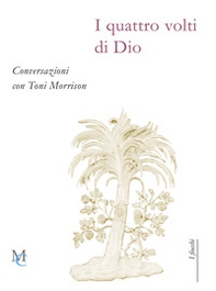 I quattro volti di Dio. Conversazioni con Toni Morrison - Librerie.coop
