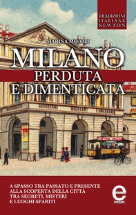 Milano perduta e dimenticata - Librerie.coop