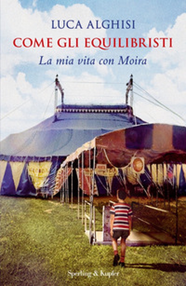 Come gli equilibristi. La mia vita con Moira - Librerie.coop Come gli equilibristi. La mia vita con Moira - Librerie.coop