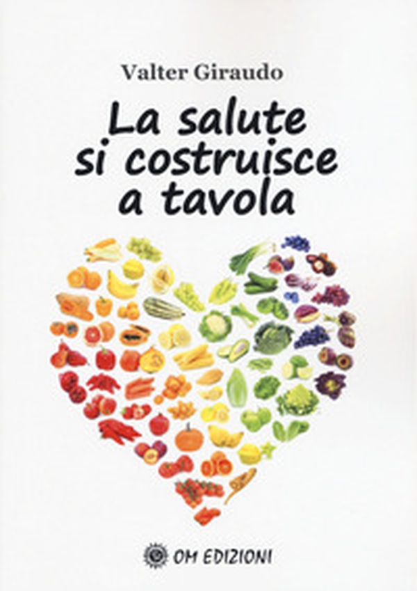 La salute si costruisce a tavola - Librerie.coop La salute si costruisce a tavola - Librerie.coop
