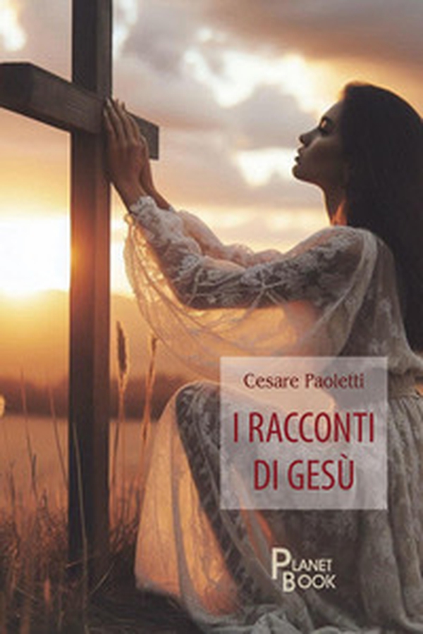 I racconti di Gesù - Librerie.coop