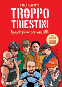 Troppo triestini - Librerie.coop Troppo triestini - Librerie.coop