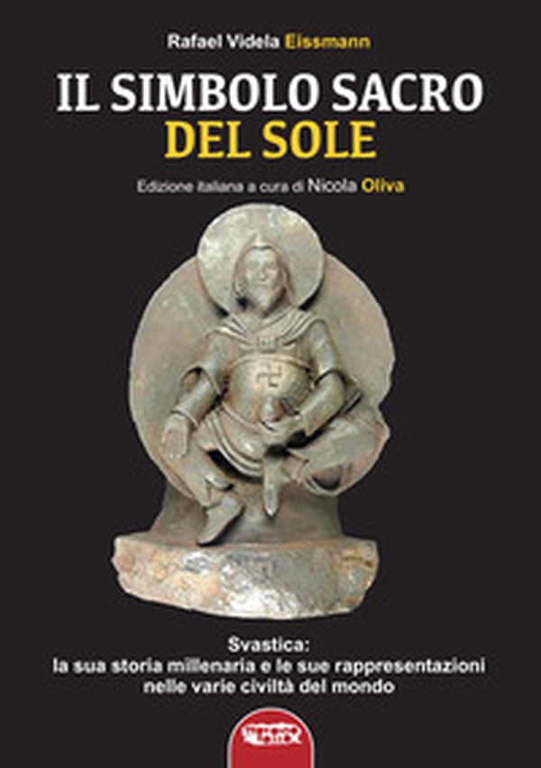 Il simbolo sacro del sole. Svastica: la sua storia millenaria e le sue rappresentazioni nelle varie civiltà del mondo fino a Hitler - Librerie.coop Il simbolo sacro del sole. Svastica: la sua storia millenaria e le sue rappresentazioni nelle varie civiltà del mondo fino a Hitler - Librerie.coop
