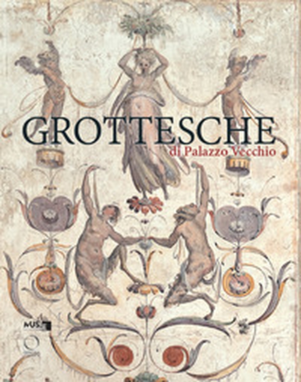 Grottesche di Palazzo Vecchio. Una guida - Librerie.coop Grottesche di Palazzo Vecchio. Una guida - Librerie.coop