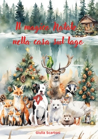 Il magico Natale nella casa sul lago - Librerie.coop