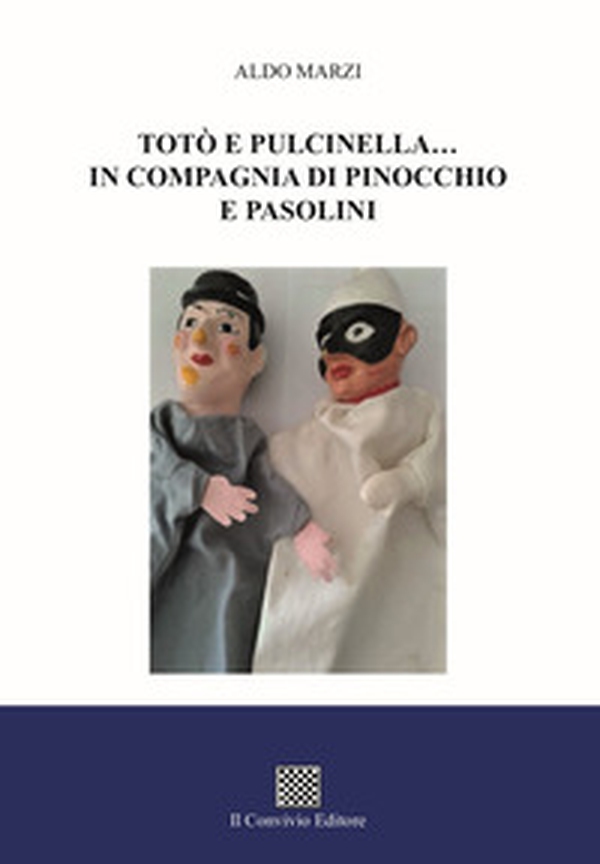 Totò e Pulcinella... in compagnia di Pinocchio e Pasolini - Librerie.coop Totò e Pulcinella... in compagnia di Pinocchio e Pasolini - Librerie.coop