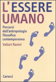 L'essere umano. Percorsi dell'antropologia filosofica contemporanea - Librerie.coop