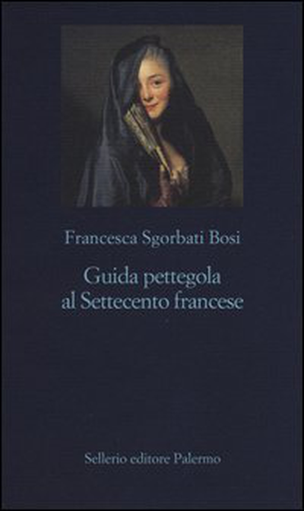Guida pettegola al Settecento francese - Librerie.coop Guida pettegola al Settecento francese - Librerie.coop